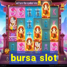 bursa slot