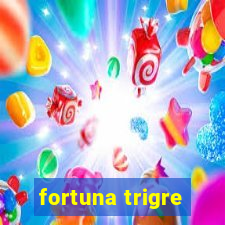 fortuna trigre