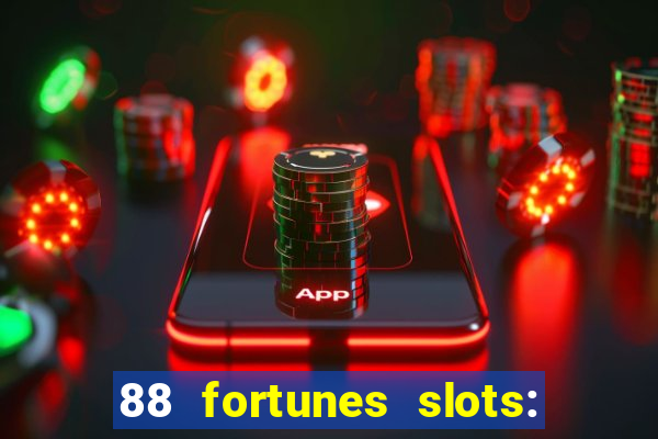 88 fortunes slots: ca?a-niquel gratis