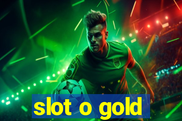 slot o gold