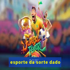 esporte da sorte dado