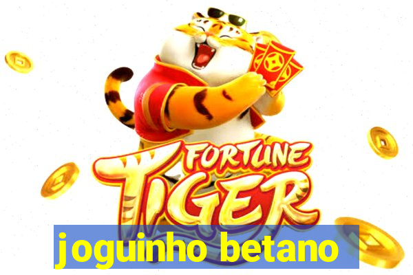 joguinho betano