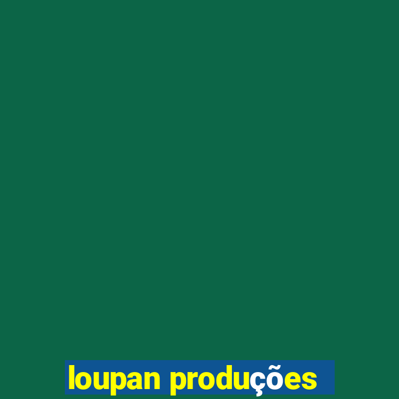 loupan produções