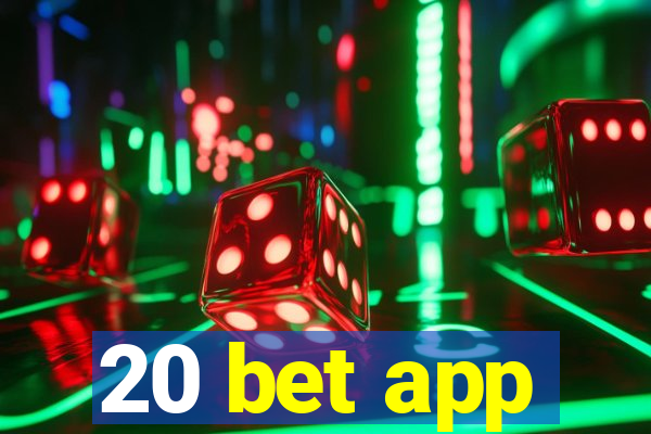 20 bet app