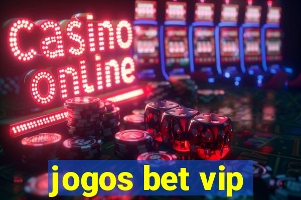 jogos bet vip