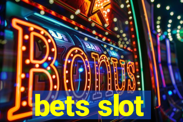 bets slot