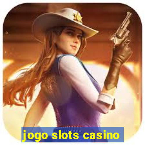 jogo slots casino