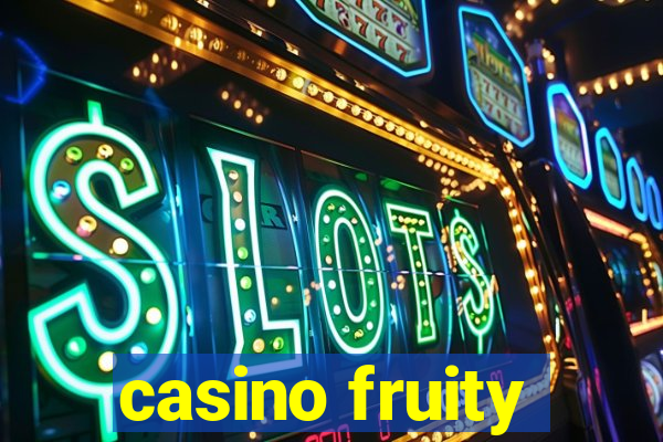 casino fruity