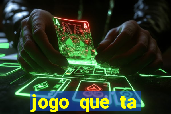 jogo que ta pagando bem