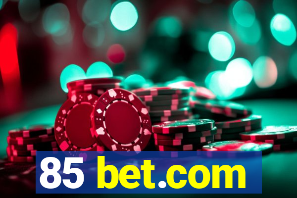 85 bet.com