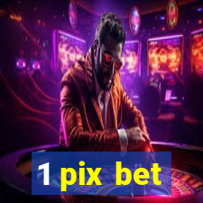 1 pix bet