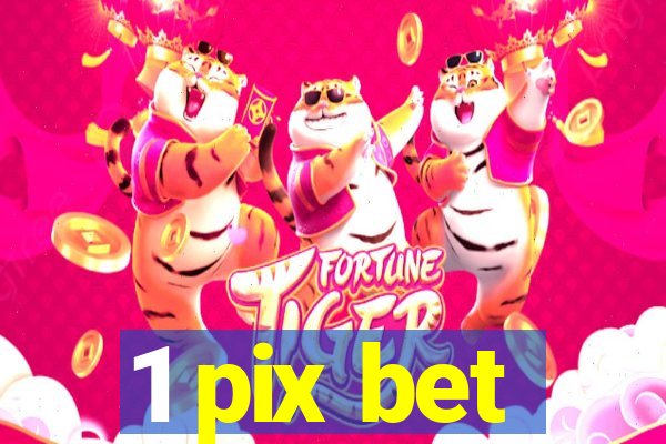 1 pix bet