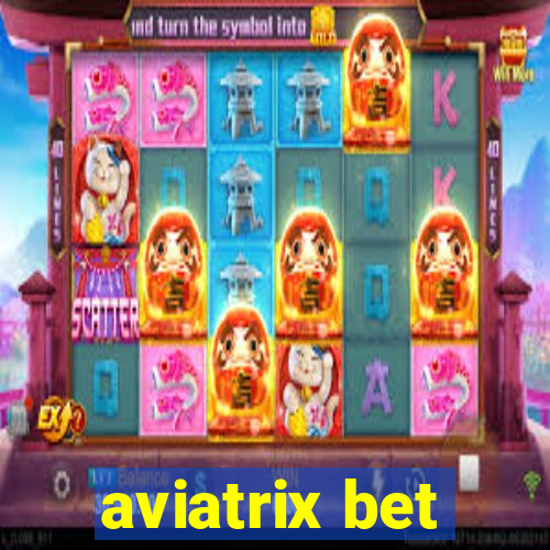 aviatrix bet