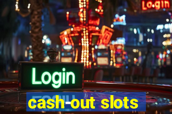 cash-out slots