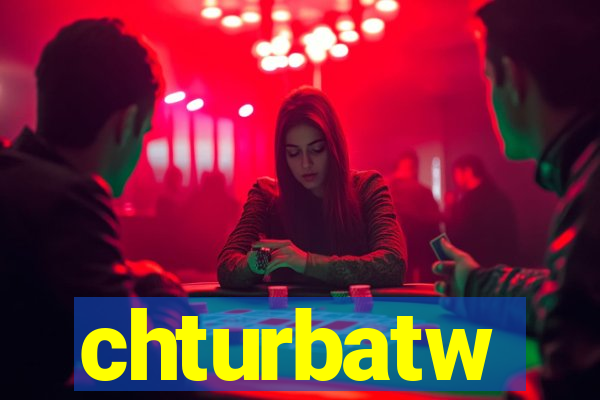 chturbatw