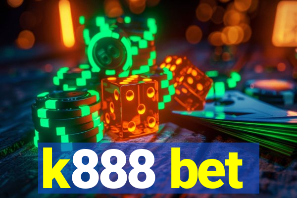 k888 bet