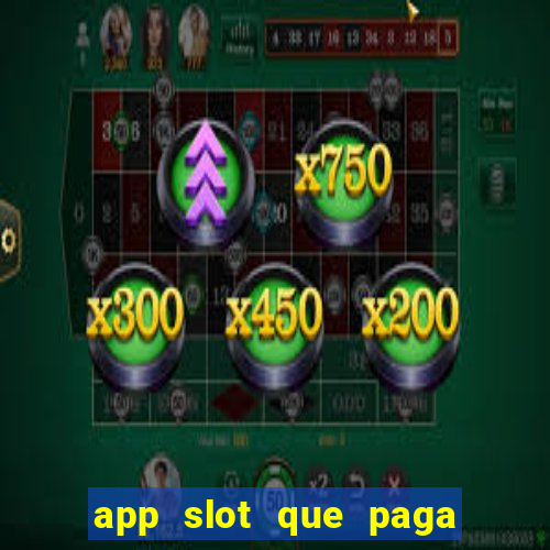 app slot que paga de verdade