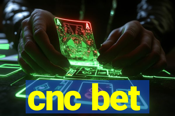 cnc bet