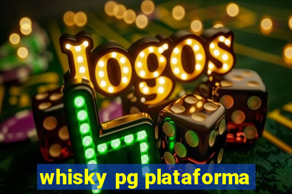 whisky pg plataforma