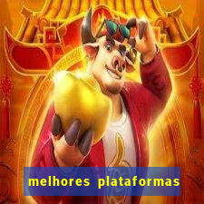 melhores plataformas jogo do tigre