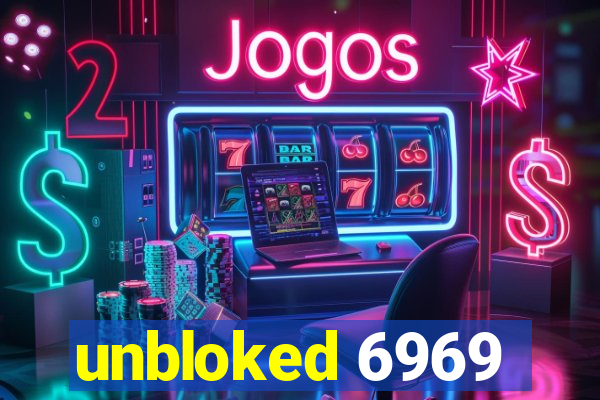 unbloked 6969