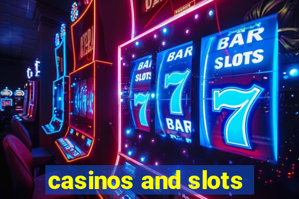 casinos and slots