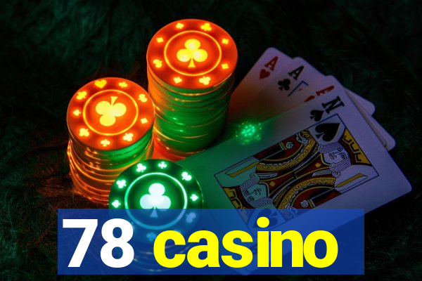 78 casino