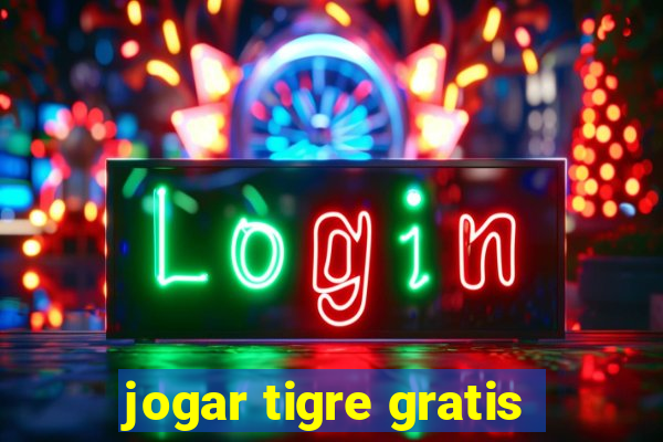 jogar tigre gratis