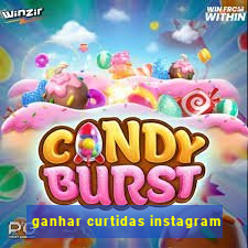 ganhar curtidas instagram