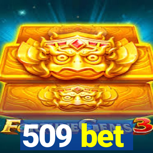 509 bet