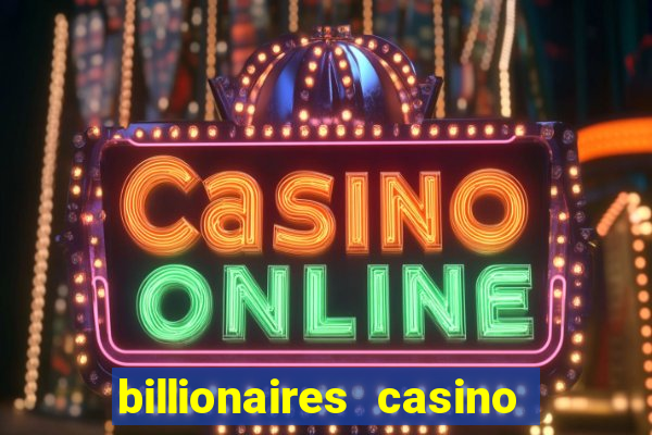 billionaires casino free chips