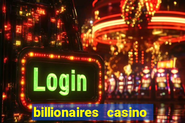 billionaires casino free chips