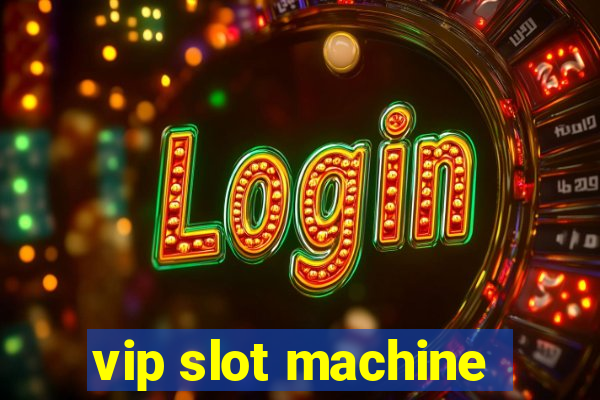 vip slot machine