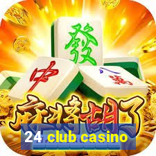 24 club casino