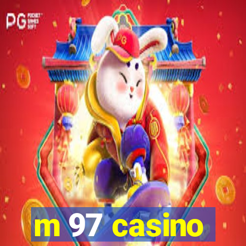 m 97 casino