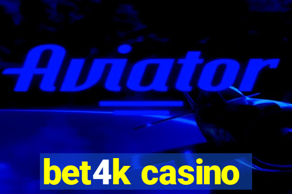 bet4k casino