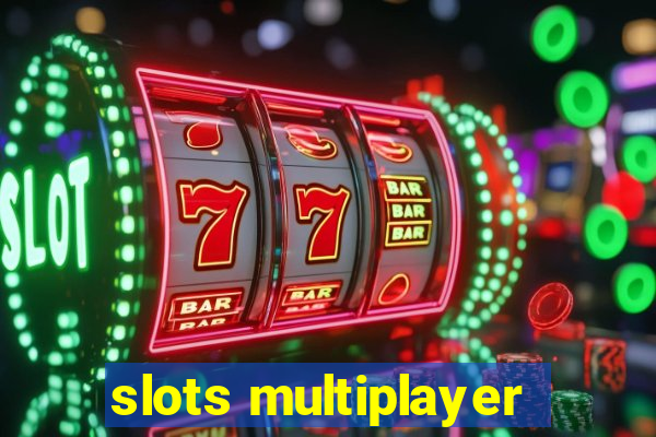 slots multiplayer