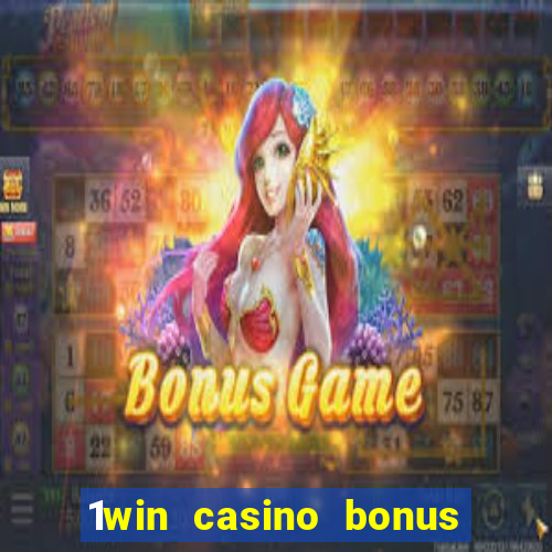 1win casino bonus how to use