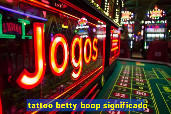 tattoo betty boop significado