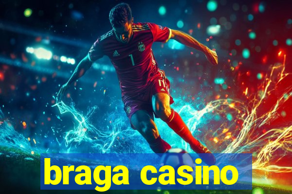 braga casino