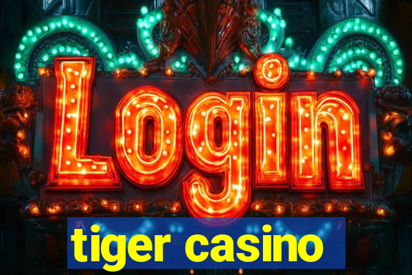 tiger casino