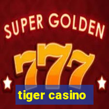 tiger casino