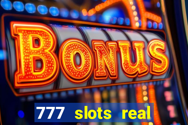 777 slots real money game