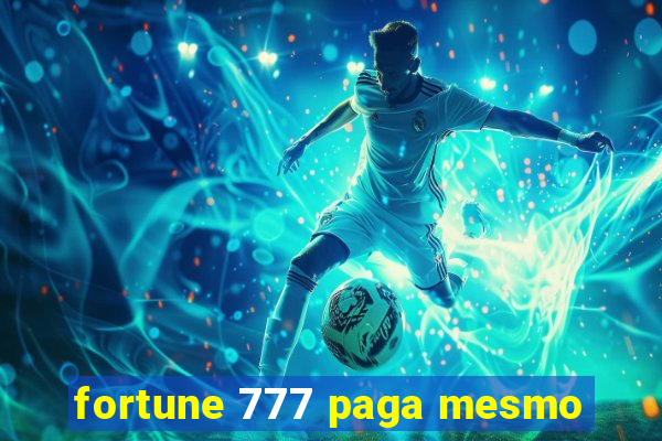 fortune 777 paga mesmo