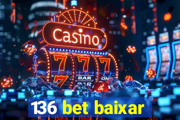 136 bet baixar