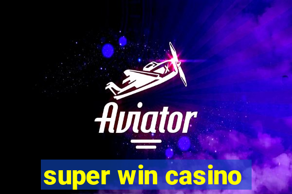 super win casino