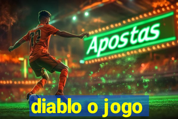 diablo o jogo