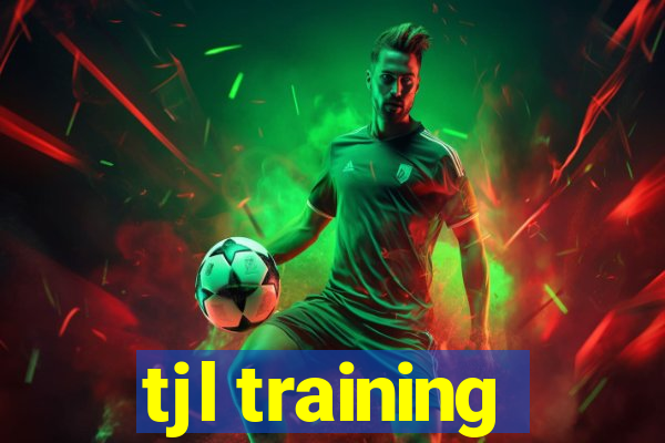 tjl training