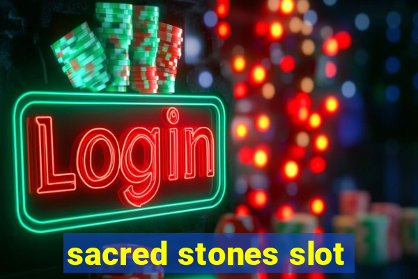 sacred stones slot