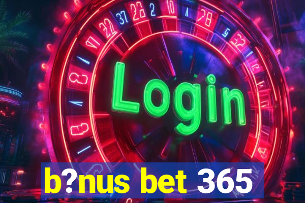 b?nus bet 365